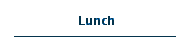 Lunch